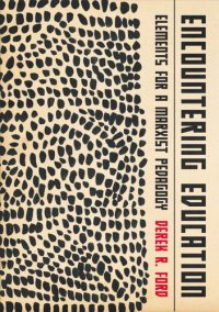 cover of the book Encountering Education: Elements for a Marxist Pedagogy