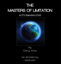 cover of the book The Masters of Limitation: An ET's Observations of Earth