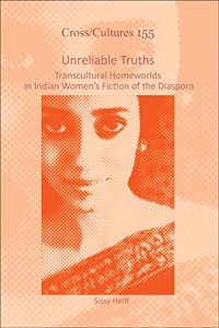 cover of the book Unreliable Truths: Transcultural Homeworlds in Indian Women's Fiction of the Diaspora