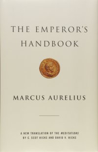 cover of the book The Emperor's Handbook: A New Translation of The Meditations