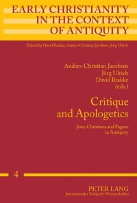 cover of the book Critique and Apologetics: Jews, Christians and Pagans in Antiquity