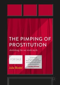 cover of the book The Pimping of Prostitution : Abolishing the Sex Work Myth