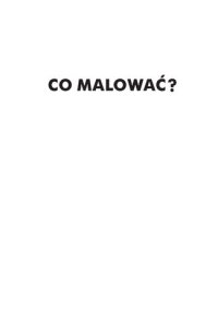 cover of the book Co malować? Adami, Arakawa, Buren