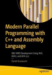 cover of the book Modern Parallel Programming with C++ and Assembly Language: X86 SIMD Development Using AVX, AVX2, and AVX-512