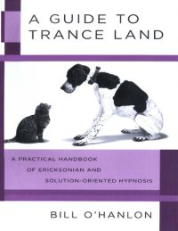 cover of the book A Guide to Trance Land_ A Practical Handbook of Ericksonian and Solution-Oriented Hypnosis