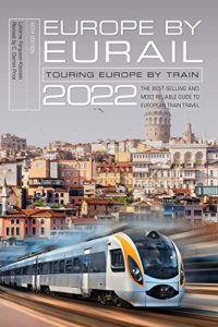 cover of the book Europe by Eurail 2022: Touring Europe by Train