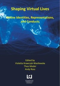 cover of the book Shaping virtual lives : online identities, representations, and conducts