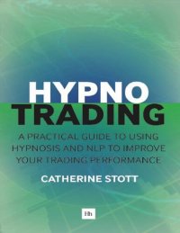 cover of the book HypnoTrading_ A practical guide to using hypnosis and NLP to improve your trading performance