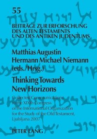 cover of the book Thinking Towards New Horizons: Collected Communications to the XIXth Congress of the International Organization for the Study of the Old Testament, Ljubljana 2007