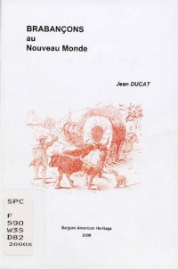 cover of the book Brabançons au Nouveau Monde : contribution à l'étude de l'émigration de Belgique méridionale vers les Amériques au 19e siècle