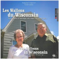 cover of the book Les Wallons du Wisconsin: Nos cousins d'Amérique ont émigré il y 150 ans...