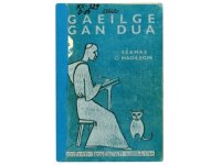 cover of the book Gaeilge gan dua. Ceachta cainte, do dhaoine óga agus do dhaoine fásta