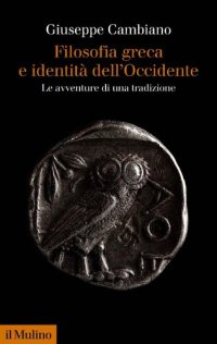 cover of the book Filosofia greca e identità dell'Occidente. Le avventure di una tradizione