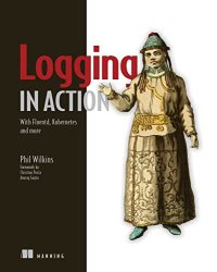 cover of the book Logging in Action: With Fluentd, Kubernetes and more