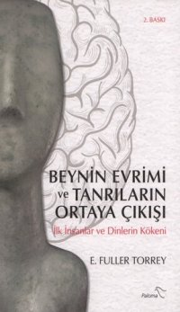 cover of the book Beynin Evrimi ve Tanrıların Ortaya Çıkışı - İlk İnsanlar ve Dinlerin Kökeni