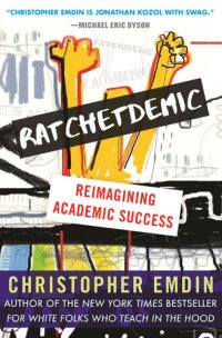 cover of the book Ratchetdemic: Reimagining Academic Success