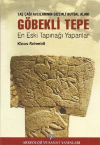 cover of the book Taş Çağı Avcılarının Gizemli Kutsal Alanı: Göbekli Tepe (En Eski Tapınağı Yapanlar)