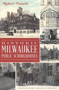 cover of the book Historic Milwaukee public schoolhouses