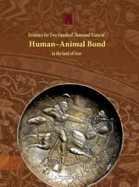 cover of the book Evidence for Two Hundred Thousand Years of Human-Animal Bond in the Land of Iran