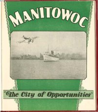 cover of the book Manitowoc, "the city of opportunities"