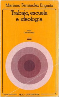 cover of the book Trabajo, escuela e ideología: Marx y la crítica de la educación