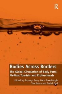 cover of the book Bodies Across Borders: The Global Circulation of Body Parts, Medical Tourists and Professionals