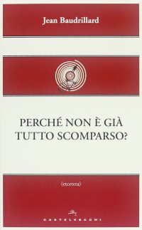 cover of the book Perché non è già tutto scomparso?