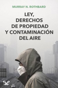 cover of the book Ley, derechos de propiedad y contaminación del aire