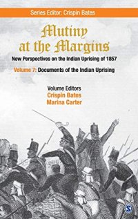 cover of the book Mutiny at the Margins: New Perspectives on the Indian Uprising of 1857. Volume 7: Documents of the Indian Uprising