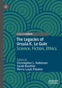 cover of the book The Legacies of Ursula K. Le Guin: Science, Fiction, Ethics