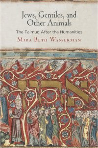 cover of the book Jews, Gentiles, and Other Animals: The Talmud After the Humanities