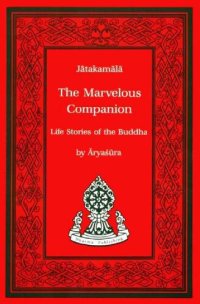 cover of the book The Jātakamālā: The Marvelous Companion - Life stories of the Buddha