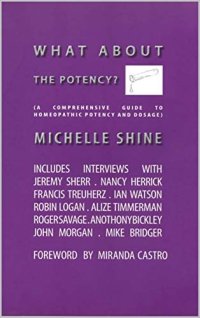 cover of the book What About the Potency: A Comprehensive Guide to Homeopathic Potency and Dosage