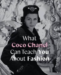 cover of the book What Coco Chanel Can Teach You About Fashion