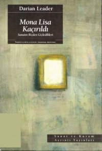 cover of the book Mona Lisa Kaçırıldı: Sanatın Bizden Gizledikleri