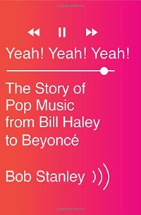 cover of the book Yeah! Yeah! Yeah!: The Story of Pop Music from Bill Haley to Beyoncé