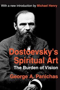 cover of the book Dostoevsky's Spiritual Art: The Burden of Vision