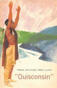 cover of the book They called the land "Ouisconsin"