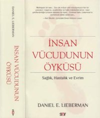 cover of the book İnsan Vücudunun Öyküsü: Sağlık, Hastalık ve Evrim