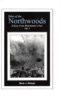 cover of the book Tales of the northwoods. Vol. 2 : echoes from Rhinelander's past