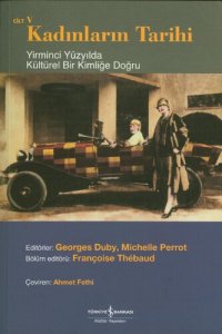 cover of the book Kadınların Tarihi Cilt V: Yirminci Yüzyılda Kültürel Bir Kimliğe Doğru