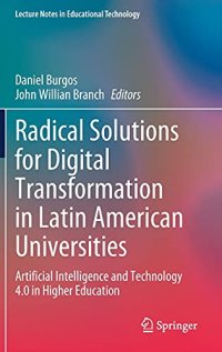 cover of the book Radical Solutions for Digital Transformation in Latin American Universities: Artificial Intelligence and Technology 4.0 in Higher Education