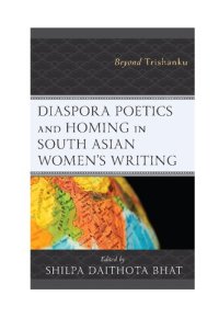 cover of the book Diaspora Poetics and Homing in South Asian Women's Writing: Beyond Trishanku