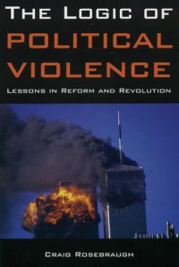 cover of the book The Logic of Political Violence: Lessons in Reform and Revolution