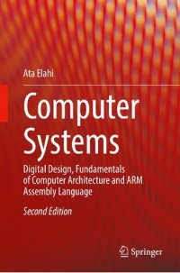 cover of the book Computer Systems: Digital Design, Fundamentals of Computer Architecture and ARM Assembly Language