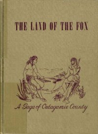 cover of the book Land of the Fox : saga of Outagamie County