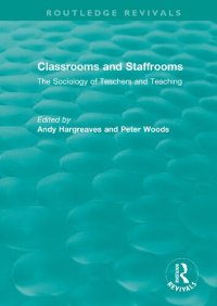 cover of the book Classrooms and Staffrooms: The Sociology of Teachers and Teaching