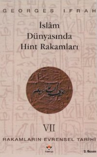 cover of the book Rakamların Evrensel Tarihi 7: İslam Dünyasında Hint Rakamları