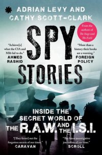 cover of the book Spy Stories: Inside the Secret World of the R.A.W. and I.S.I