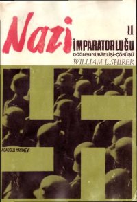 cover of the book Nazi İmparatorluğu: Doğuşu, Yükselişi ve Çöküşü - Cilt II